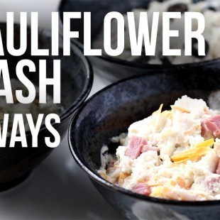 Keto Cauliflower Mash - 3 ways! Low Carb, Paleo & Gluten Free - Tasteaholics.com