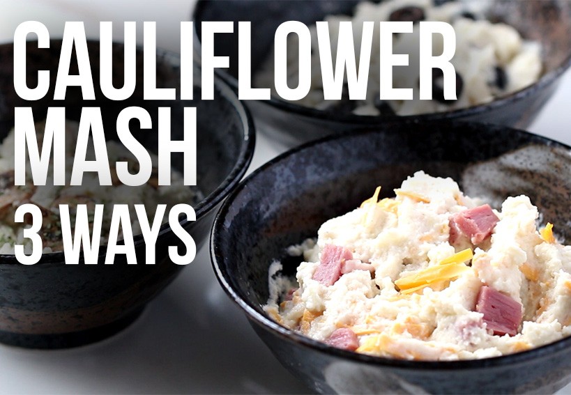 Keto Cauliflower Mash - 3 ways! Low Carb, Paleo & Gluten Free - Tasteaholics.com